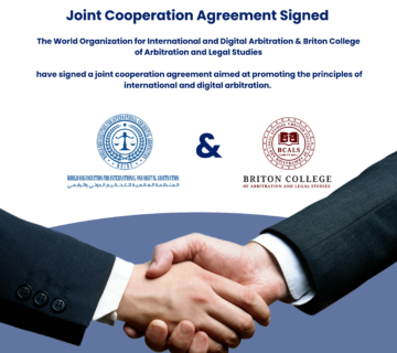 The World Organization for International and Digital Arbitration and the Briton College of Arbitration and Legal Studies have signed a joint cooperation agreement aimed at promoting the principles of international and digital arbitration.